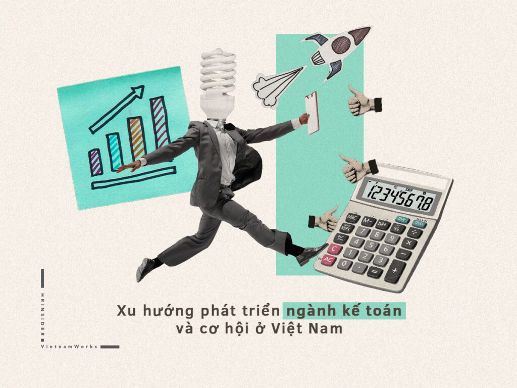 Xu hướng nghề nghiệp mà bạn có thể ứng tuyển khi tốt nghiệp ngành học kế toán