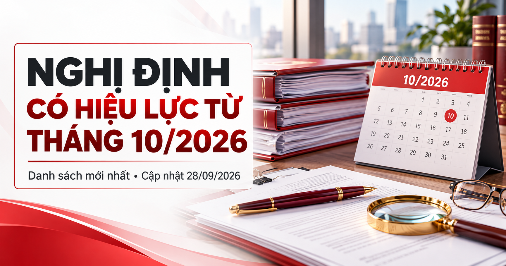 Nghị định có hiệu lực từ tháng 10/2026: Danh sách mới nhất (cập nhật 28/09/2026)