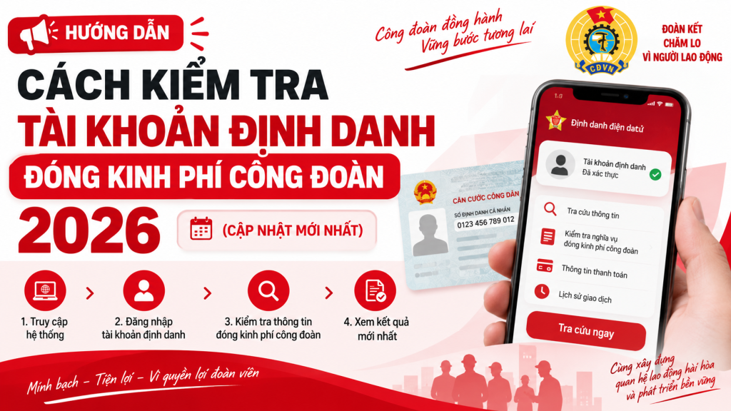 Cách Kiểm Tra Tài Khoản Định Danh Đóng Kinh Phí Công Đoàn 2026 (Cập Nhật Mới Nhất)