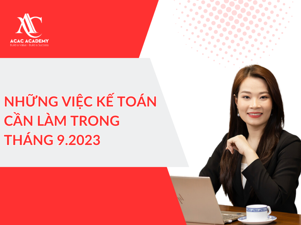 ACAC - Những việc kế toán phải làm tháng 9